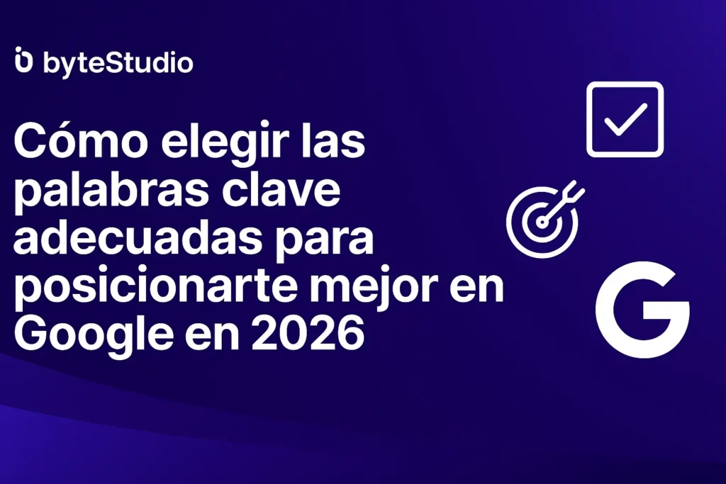 Cómo elegir palabras clave correctas para posicionarse en Google 2026